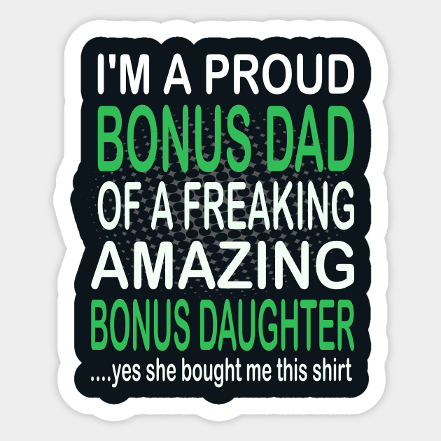 i'm  a proud bonus dad of a freaking amazing bonus daughter-bonus dad gift Sticker by DODG99